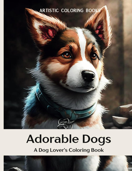 Adorable Dogs: A Dog Lover’s Coloring Book