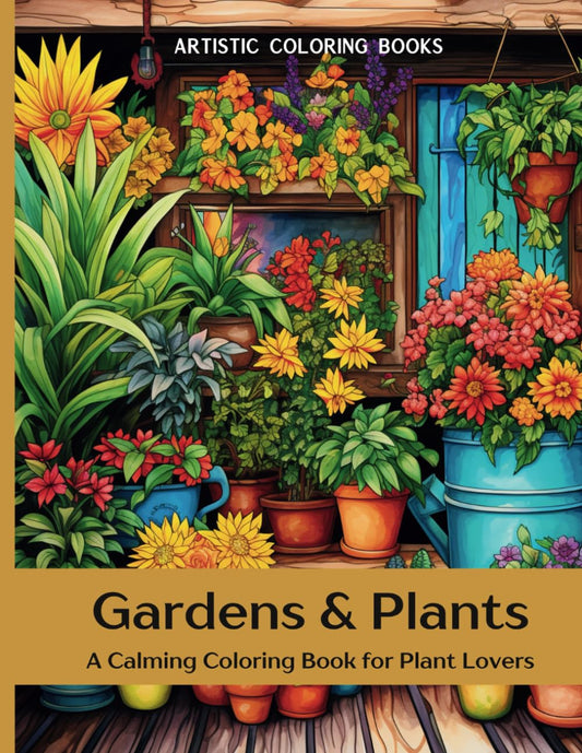 Gardens & Plants: A Calming Coloring Book for Plant Lovers