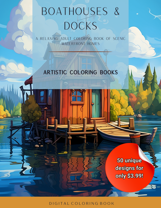 Boathouses & Docks: A Relaxing Adult Coloring Book of Scenic Waterfront Homes