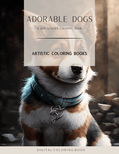 Adorable Dogs: A Dog Lover’s Coloring Book