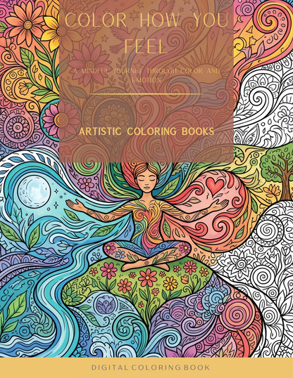 Color How You Feel: A Mindful Journey Through Color and Emotion
